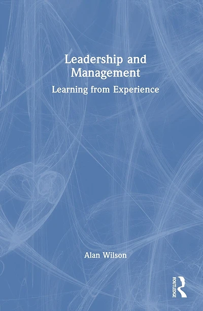 Leadership and Management: Learning from Experience