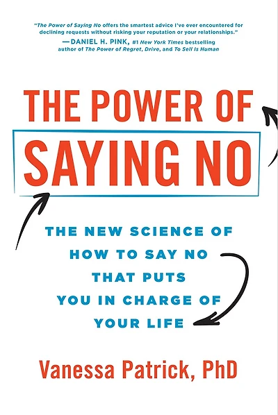 The Power of Saying No: New Science How to Say No that Puts You Charge Your Life
