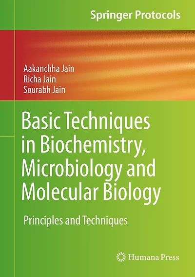 Basic Techniques in Biochemistry, Microbiology and Molecular Biology: Principles and Techniques