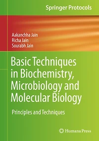 Basic Techniques in Biochemistry, Microbiology and Molecular Biology: Principles and Techniques