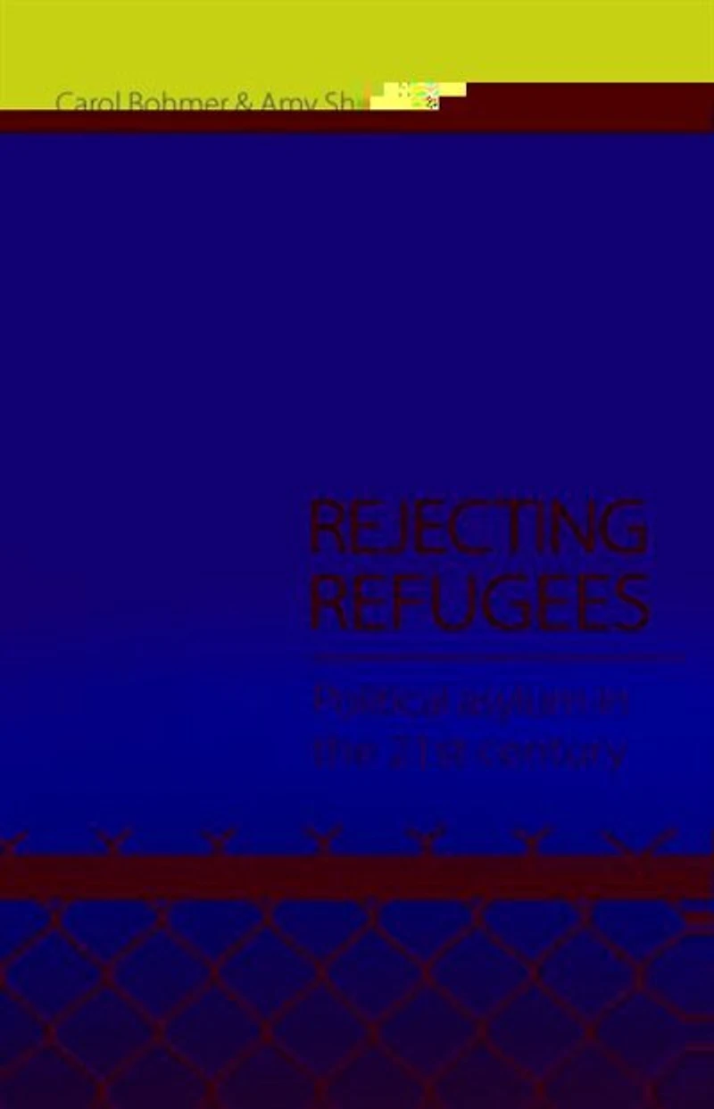 Rejecting Refugees: Political Asylum the 21st Century