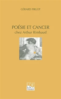 Poésie et cancer chez Arthur Rimbaud