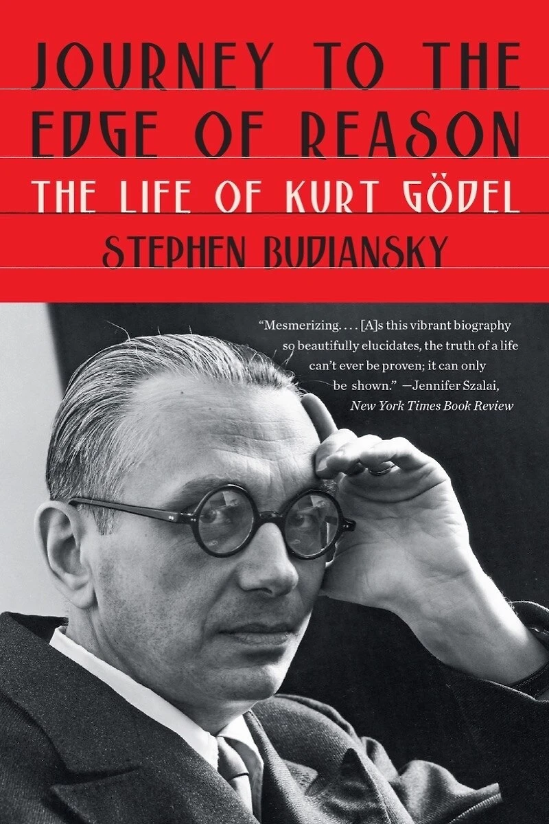 Journey to The Edge of Reason: Life Kurt Godel