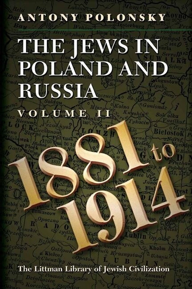 The Jews Poland and Russia: Volume II: 1881 to 1914
