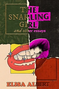 The Snarling Girl and Other Essays: And Other Essays