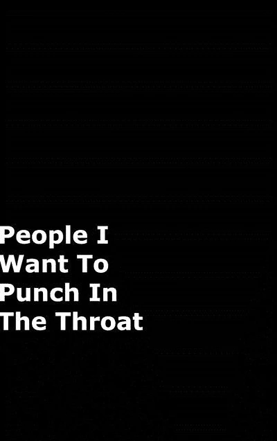 People I Want To Punch In The Throat: Gag Notebook
