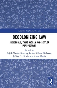 Decolonizing Law: Indigenous, Third World And Settler Perspectives
