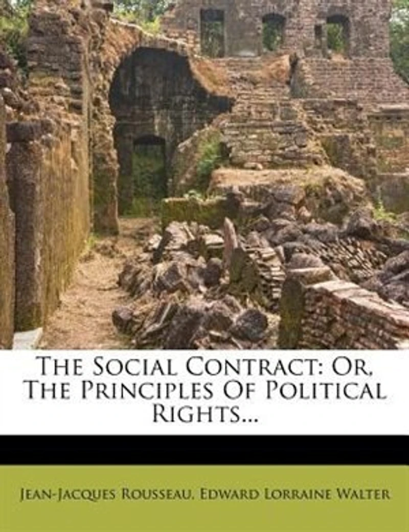 The Social Contract: Or, Principles Of Political Rights