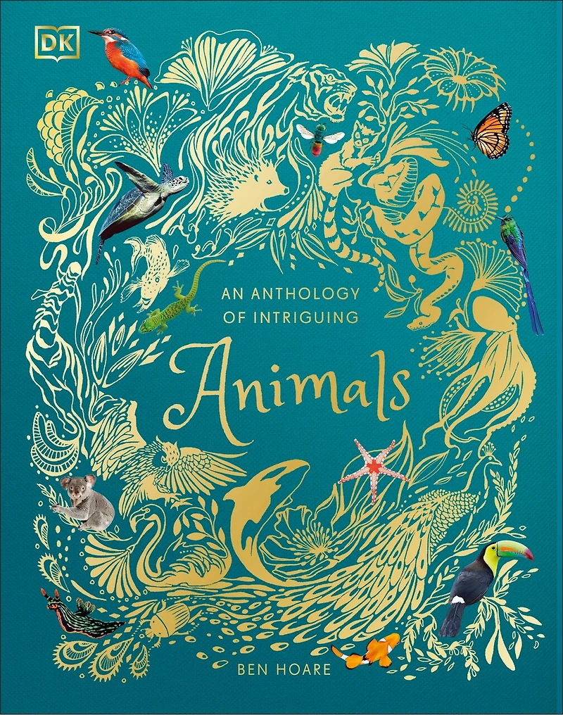 An Anthology of Intriguing Animals: Discover the Fascinating Truths Animal Kingdom