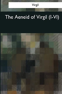 The Aeneid of Virgil (I-VI)
