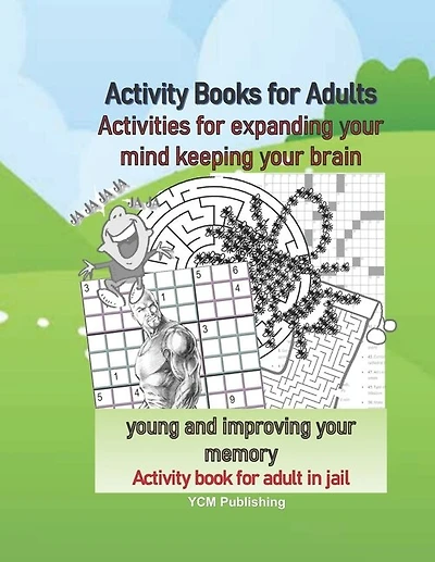 Activity Books for Adults Activities for expanding your mind keeping your brain young and improving your memory Activity book for adult in jail