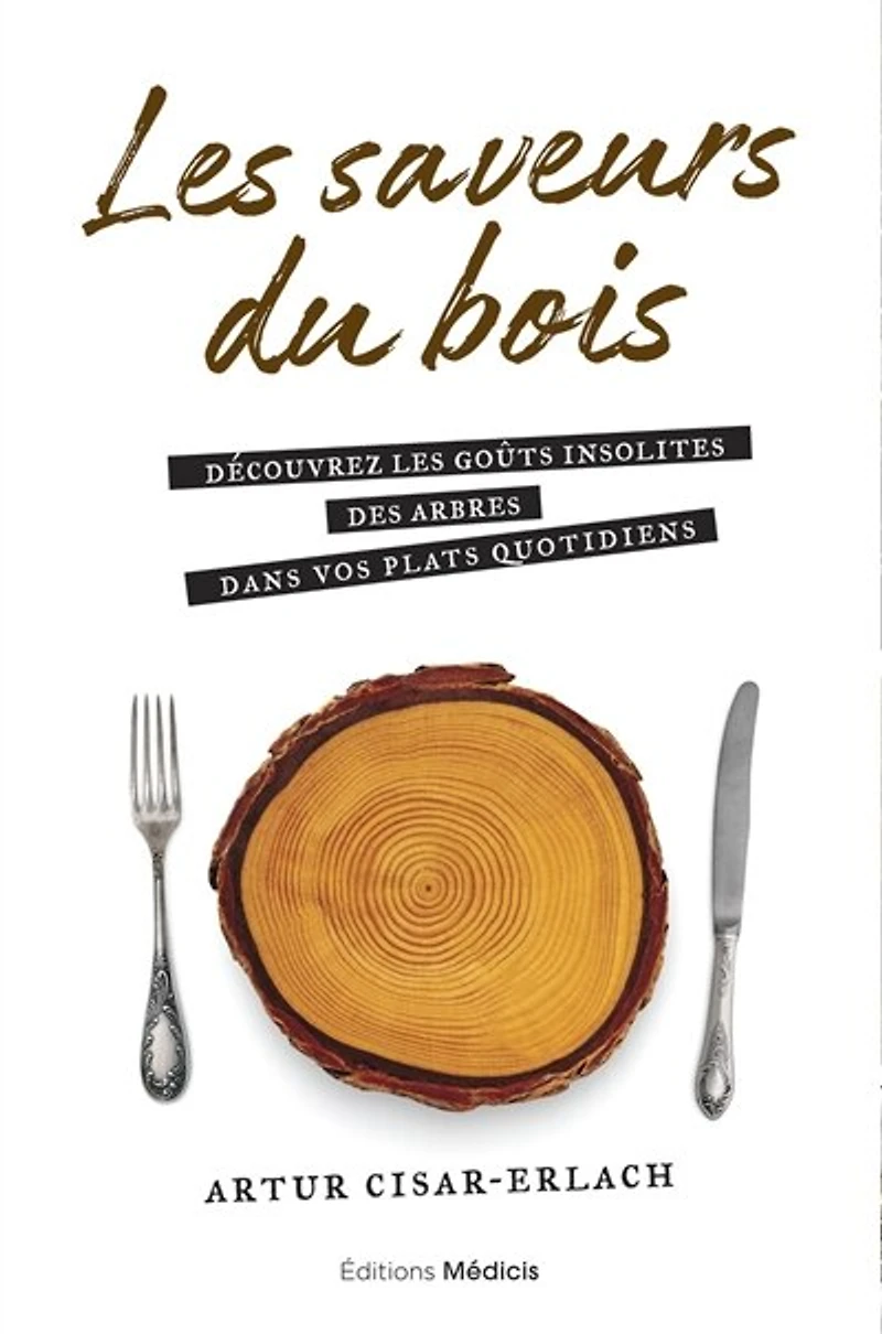 les saveurs du bois: découvrez goûts insolites des arbres dans vos plats quotidiens