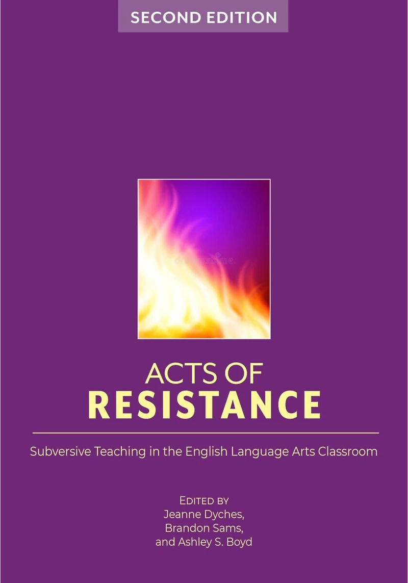 Acts of Resistance: Subversive Teaching the English Language Arts Classroom