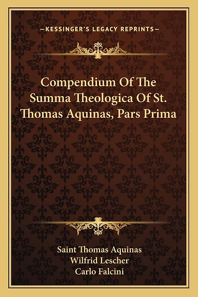 Compendium Of The Summa Theologica Of St. Thomas Aquinas, Pars Prima