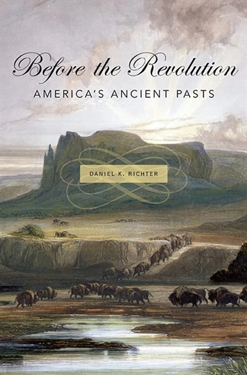 Before the Revolution: America's Ancient Pasts