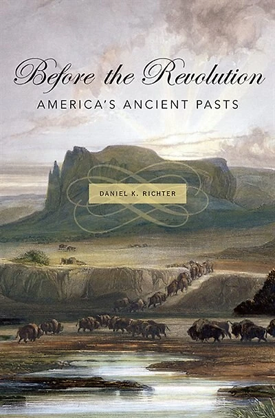 Before the Revolution: America's Ancient Pasts
