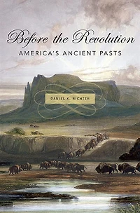 Before the Revolution: America's Ancient Pasts