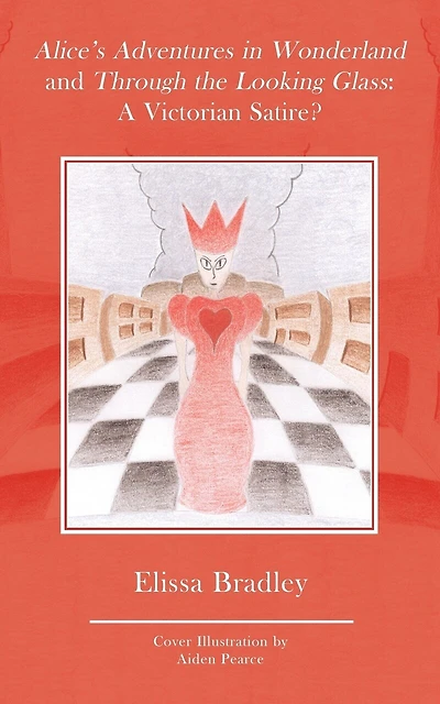 Alice's Adventures in Wonderland and through the Looking Glass: A Victorian Satire?