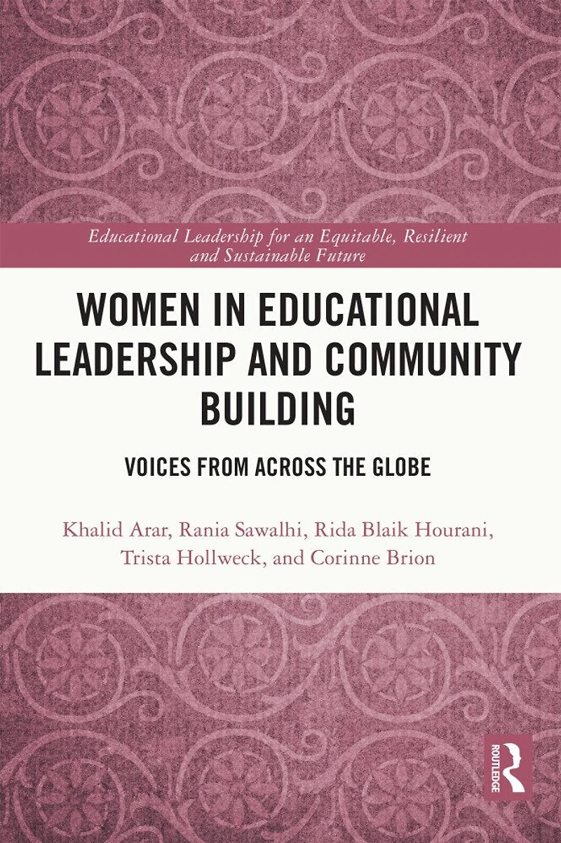 Women Educational Leadership and Community Building: Voices from across the Globe