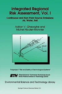 Integrated Regional Risk Assessment, Vol. I: Continuous And Non-point Source Emissions: Air, Water, Soil