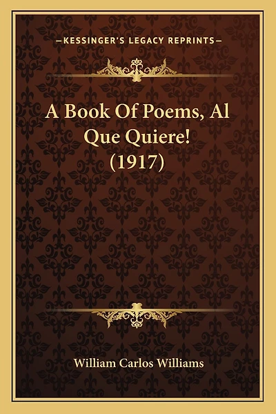 A Book Of Poems, Al Que Quiere! (1917)