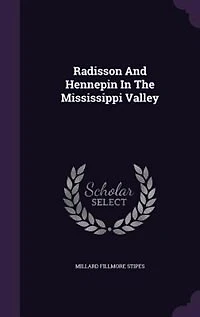 Radisson And Hennepin In The Mississippi Valley