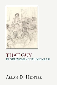 That Guy in Our Women's Studies Class