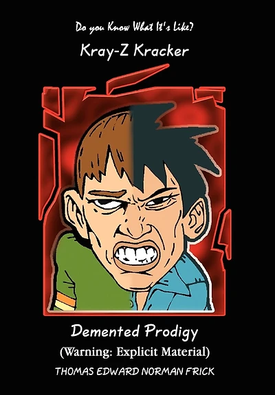 Do You Know What It's Like?: Kray-Z Kracker Demented Prodigy 2nd Edition