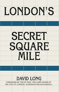 London's Secret Square Mile