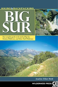 Hiking & Backpacking Big Sur: Your complete guide to the trails of Sur, Ventana Wilderness, and Silver Peak Wilderness