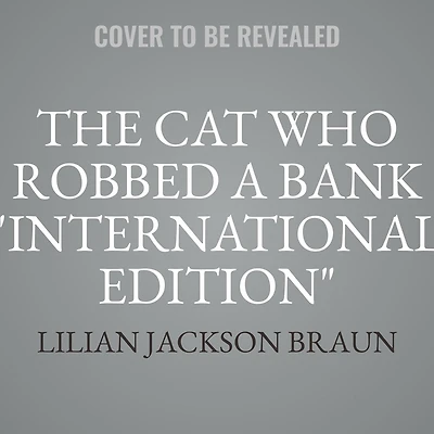 The Cat Who Robbed a Bank "International Edition"