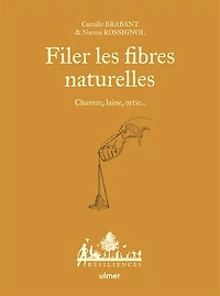 Filer les fibres naturelles: chanvre, laine, ortie...