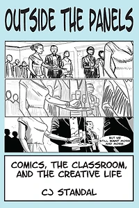 Outside The Panels: Comics, The Classroom, And The Creative Life