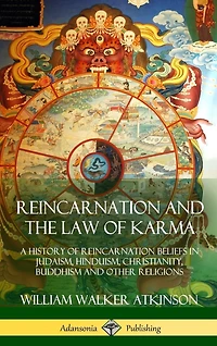 Reincarnation and the Law of Karma: A History of Reincarnation Beliefs in Judaism, Hinduism, Christianity, Buddhism and Other Religions (Hardcover)