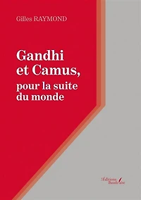 Gandhi et Camus, pour la suite du monde