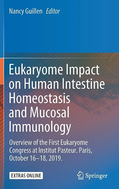 Eukaryome Impact on Human Intestine Homeostasis and Mucosal Immunology: Overview of the First Congress at Institut Pasteur. Paris, October 16-18, 2019.