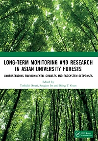 Long-Term Monitoring and Research Asian University Forests: Understanding Environmental Changes Ecosystem Respons: Responses