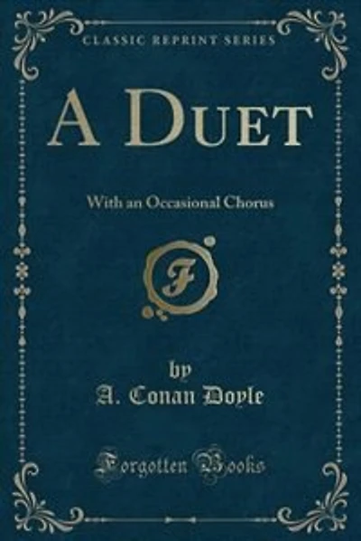 A Duet: With an Occasional Chorus (Classic Reprint)