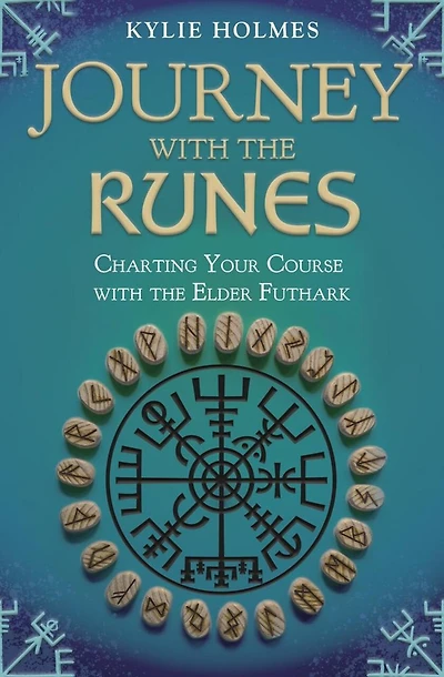 Journey with the Runes: Charting Your Course with the Elder Futhark