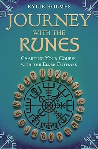 Journey with the Runes: Charting Your Course with the Elder Futhark