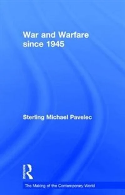 War And Warfare Since 1945