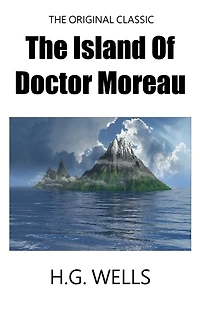 The Island Of Doctor Moreau - The Original Classic