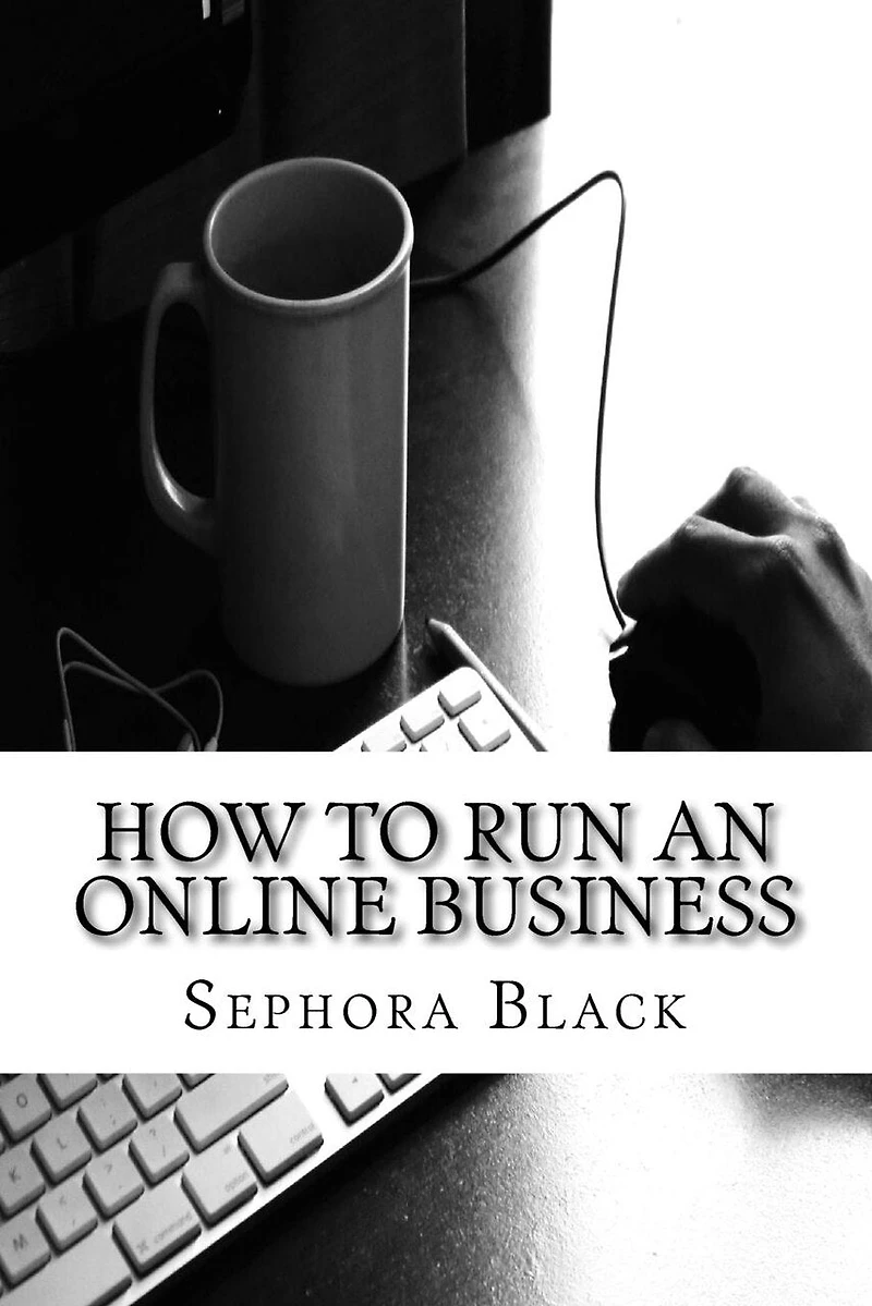 How To Run An Online Business: 26 Best Tips And Tricks To Help You Run And Market A Successful Online Business