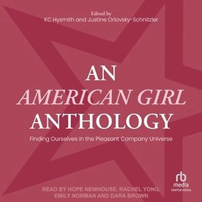 An American Girl Anthology: Finding Ourselves the Pleasant Company Universe