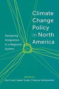 Climate Change Policy North America: Designing Integration a Regional System