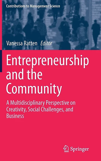 Entrepreneurship And The Community: A Multidisciplinary Perspective On Creativity, Social Challenges, Business