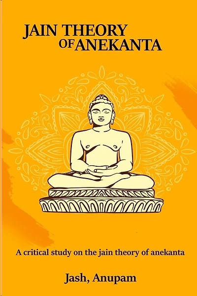 A Critical Study on the Jain Theory of Anekanta