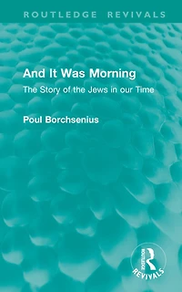 And It Was Morning: the Story of Jews our Time