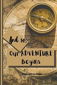 And So, Our Adventure Begins: Our Bucket List Book, Bucket List Journal - Couples Bucket List