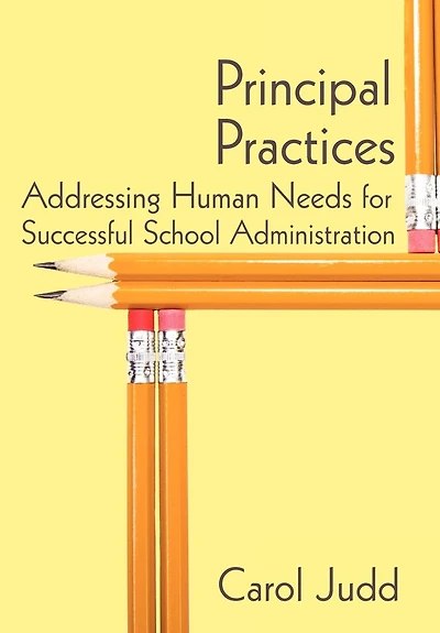 Principal Practices: Addressing Human Needs for Successful School Administration